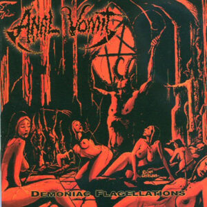 ANAL VOMIT “Demoniac Flagellations” CD
