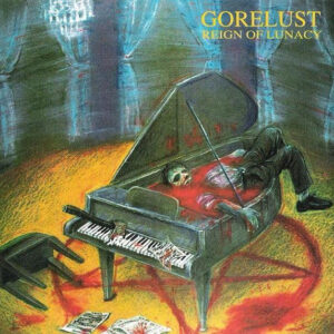GORELUST – Reign Of Lunacy – CD