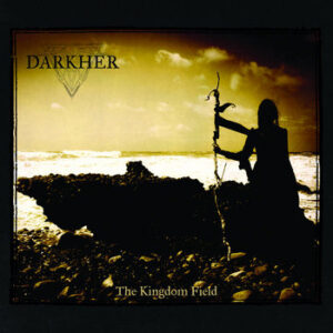 DARKHER – The Kingdom field – Digipack CD